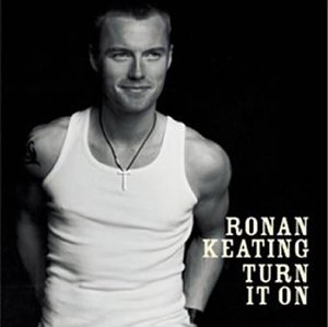 RonanKeating_TurnItOn.jpg