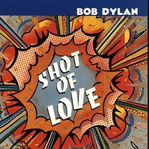 Bob_Dylan_Shot_Of_Love.jpg