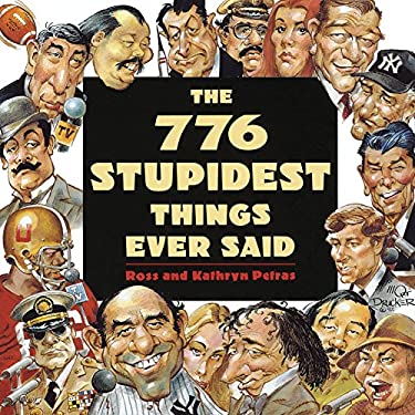776-Stupidest-Things-Ever-Said-Petras-Ross-9780385419284.jpg
