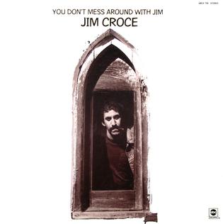 Jim_Croce_-_You_Don%27t_Mess_Around_with_Jim.jpg